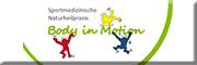 Sportmedizinische Naturheilpraxis Body in Motion<br> Sportmedizinische Naturheilpraxis Body in Motion<br>