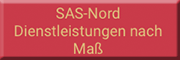 SAS-Nord Dienstleistungen nach Maß<br>Mattias Meier Altenholz SAS-Nord Dienstleistungen nach Maß<br>Mattias Meier Altenholz