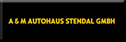 A & M Autohaus Stendal GmbH<br>Patrick Kraft Stendal A & M Autohaus Stendal GmbH<br>Patrick Kraft Stendal