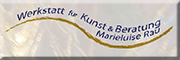 Werkstatt für Kunst und Beratung<br>Marieluise Rau Lahr Werkstatt für Kunst und Beratung<br>Marieluise Rau Lahr