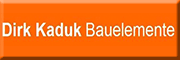 Dirk Kaduk Bauelemente Adendorf Dirk Kaduk Bauelemente Adendorf