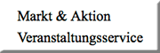 Markt & Aktion Veranstaltungsservice<br>Michael Voigtmann Hausham