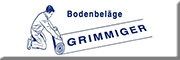 Grimmiger Fußbodenbeläge GmbH<br> Grimmiger Fußbodenbeläge GmbH<br>