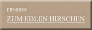 Pension Zum Edlen Hirschen<br> Pension Zum Edlen Hirschen<br>