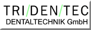 TRI / DEN / TEC Dentaltechnik GmbH<br>  Meerbusch