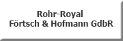 Rohr-Royal Förtsch & Hofmann GdbR<br> Rohr-Royal Förtsch & Hofmann GdbR<br>