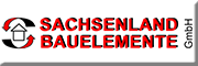 Sachsenland Bauelemente GmbH<br> Meerane Sachsenland Bauelemente GmbH<br> Meerane