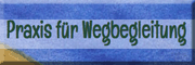 Praxis für Wegbegleitung, Körper-&Gestaltarbeit Praxis für Wegbegleitung, Körper-&Gestaltarbeit