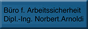 Büro f. Arbeitssicherheit<br>Norbert Arnoldi Roth Büro f. Arbeitssicherheit<br>Norbert Arnoldi Roth