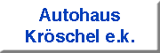 Autohaus Kröschel e.k.<br>  Speicher