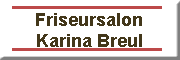 Friseursalon Karina Breul<br> Demmin Friseursalon Karina Breul<br> Demmin