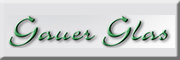 Gauer Glas<br> Gauer Glas<br>