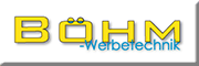 Böhm Werbetechnik Böhm Werbetechnik