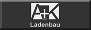 A+ K Ladenbau<br>  