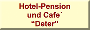 Hotel-Pension und Cafe Deter<br>  Wernigerode