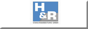 H & R Stahlverarbeitung GmbH<br> Fröndenberg H & R Stahlverarbeitung GmbH<br> Fröndenberg