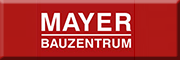 Bauzentrum Mayer<br>  