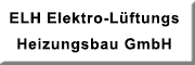 ELH Elektro-Lüftungs- Heizungsbau GmbH<br>  Spangenberg