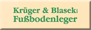 Krüger & Blasek GmbH Fußbodenleger<br>  Panketal