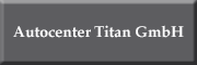 Autocenter Titan GmbH<br> Oranienburg Autocenter Titan GmbH<br> Oranienburg