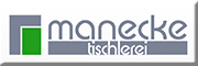 Manecke Tischlerei GmbH Schinne