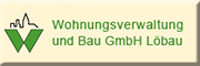 Wohnungsverwaltung und Bau GmbH Löbau<br>  Löbau