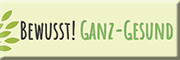 Bewusst! Ganz-Gesund<br> Rostock Bewusst! Ganz-Gesund<br> Rostock
