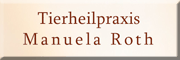Mobile Tierheilpraxis<br>
Manuela Roth Mobile Tierheilpraxis<br>
Manuela Roth