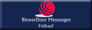 BlowerDoor-Messungen<br>Viktor Frühauf Wölfersheim BlowerDoor-Messungen<br>Viktor Frühauf Wölfersheim