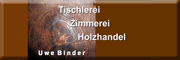 Tischlerei & Zimmerei Uwe Binder Milow