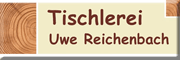 Uwe Reichenbach Tischlerei Klipphausen