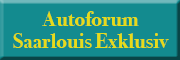 AUTOFORUM SAARLOUIS EXCLUSIV<br>  Saarlouis