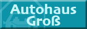 Autohaus Groß<br> Autohaus Groß<br>