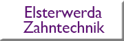 Elsterwerda-Zahntechnik GmbH<br>  Elstertrebnitz