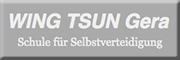WING TSUN Gera - Schule für Selbstverteidigung Gera