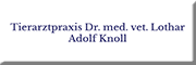 Tierarztpraxis Dr.med.vet. Lothar Knoll Tierarztpraxis Dr.med.vet. Lothar Knoll