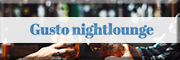 Gusto nightlounge<br> Gusto nightlounge<br>