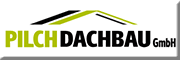 Pilch Dachbau GmbH<br>  