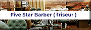 Five Star Barber ( friseur )<br>  