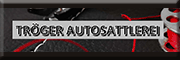 Tröger Autosattlerei<br> Winnweiler Tröger Autosattlerei<br> Winnweiler