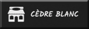 CÈDRE BLANC<br>  