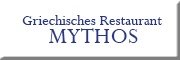 Griechisches Restaurant Mythos<br> Griechisches Restaurant Mythos<br>