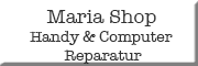 Maria Shop-Handy & Computer Reparatur Maria Shop-Handy & Computer Reparatur