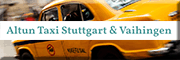 Altun Taxi Stuttgart & Vaihingen<br> Altun Taxi Stuttgart & Vaihingen<br>