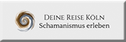 Deine Reise Köln - Schamanismus erleben<br>  