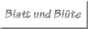 Blatt und Blüte Blatt und Blüte