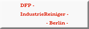 DFP - HandelsAgentur für IndustrieReiniger<br>Dietmar Wernicke Blankenfelde-Mahlow DFP - HandelsAgentur für IndustrieReiniger<br>Dietmar Wernicke Blankenfelde-Mahlow