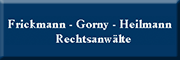 Rechtsanwälte Frickmann & Gorny<br> Rechtsanwälte Frickmann & Gorny<br>