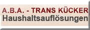 A.B.A.-TRANS KÜCKER
Haushaltsauflösungen & Nachlassauflösungen Tespe A.B.A.-TRANS KÜCKER
Haushaltsauflösungen & Nachlassauflösungen Tespe