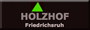 Holzhof Friedrichsruh Handels-Ges.mbH Friedrichsruh